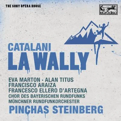 Pinchas Steinberg Catalani: La Wally - The Sony Opera House