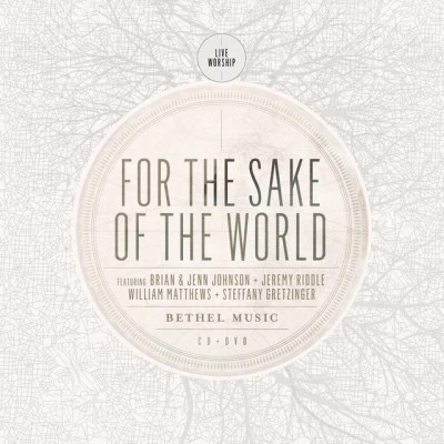 Bethel Music For the Sake of the World