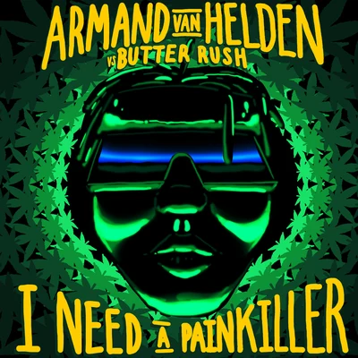 Armand Van Helden I Need A Painkiller (Armand Van Helden Vs. Butter Rush)