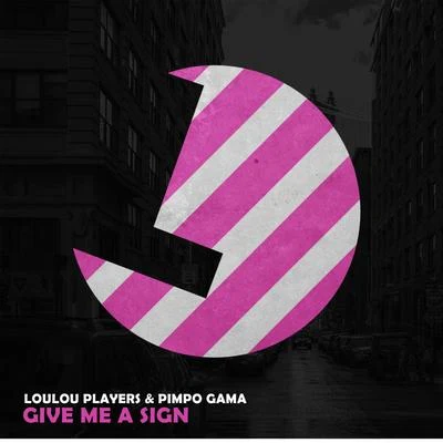 Loulou Players/Pimpo Gama Give Me a Sign