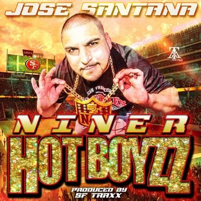 Jose Santana NINER HOT BOYZZ