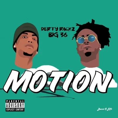 BiG 36/Derty Rackz Motion (feat. Big 36)