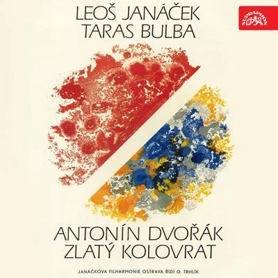 Zdenek Dejmek/Otakar Trhlík/Janáček Philharmonic Orchestra Ostrava Janáček: Taras Bulba - Dvořák: The Golden Spinning Wheel