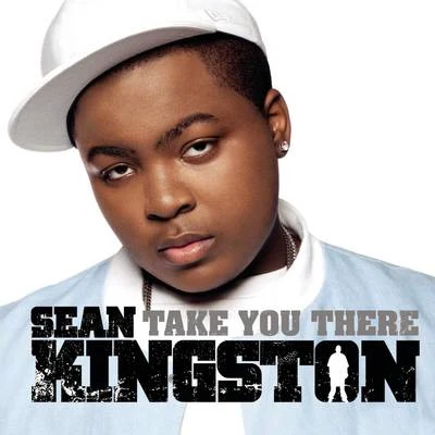 Sean Kingston Take You There