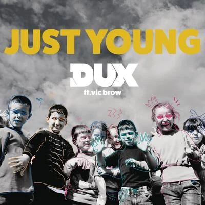 DUX/Vic Brow Just Young