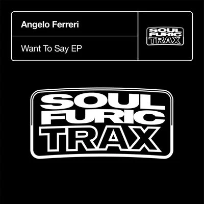 Angelo Ferreri Want To Say EP