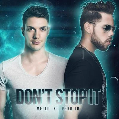 Mello Dont Stop It (feat. Pako Jr)