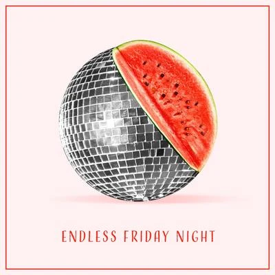 Friday Night Music Zone/DJ Infinity Night Endless Friday Night – Party Chillout Music Compilation