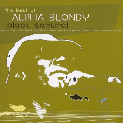 Alpha Blondy The Best Of Alpha Blondy - Black Samurai