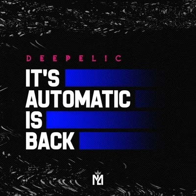 DeepDelic Its Automatic Is Back