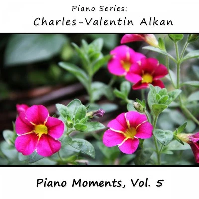 James Wright Webber Charles-Valentin Alkan: Piano Moments, Vol. 5