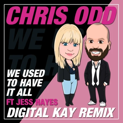 Chris Odd/Digital Kay We Used To Have It All (Digital Remix)