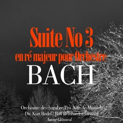 Kurt Redel/Rolf Reinhardt/Orchestre de chambre Pro Arte de Munich Bach: Suite No. 3 en ré majeur pour Orchestre