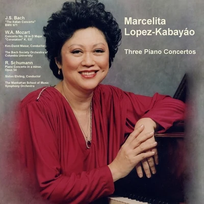 The Manhattan School of Music Symphony Orchestra/Ken-David Masur/Marcelita Lopez-Kabayáo/Sixten Ehrling/The Bach Society Orchestra of Columbia University Marcelita Lopez-Kabayáo: Bach Italian Concerto, BWV 971Mozart Concerto No. 26 in D Major Coronation K. 537Schumann Piano Concerto in a Minor