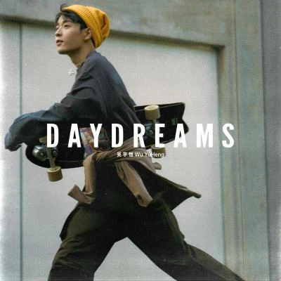 吳宇恆 (Christopher Wu) Daydreams