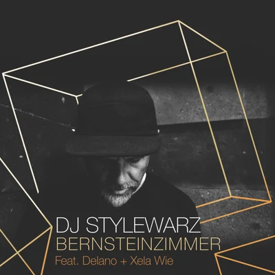 Xela Wie/DJ STYLEWARZ/Delano Bernsteinzimmer