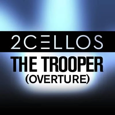 2Cellos The Trooper (Overture)