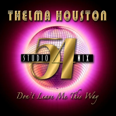 Thelma Houston Dont Leave Me This Way (Studio 54 Mix)