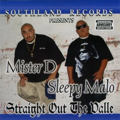 Mister D/Sleepy Malo Straight Out the Valle