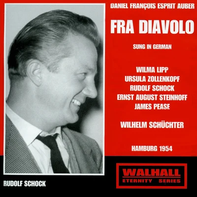 Wilhelm Schüchter AUBER, D.F.: Fra Diavolo (Sung in German) [Opera] (Lipp, Zollenkopf, North German Radio Chorus and Symphony Orchestra, Schüchter) (1954)