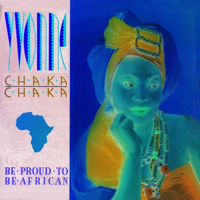 Yvonne Chaka Chaka Be Proud To Be African