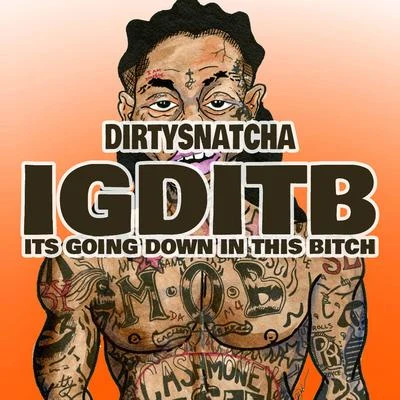 DirtySnatcha IGDITB