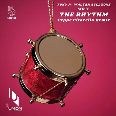 Walter Scalzone/MR V/Tony P. The Rhythm (Peppe Citarella Remix)