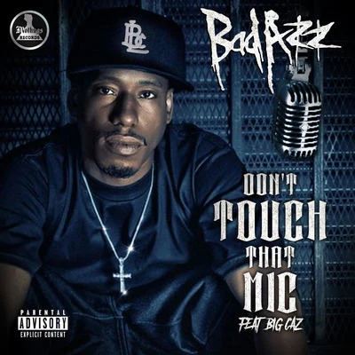 Big Caz/Bad Azz Dont Touch That Mic (feat. Big Caz)