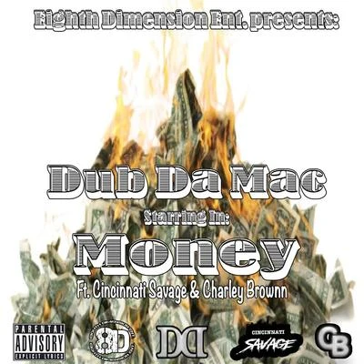 Charley Brownn/Cincinnati Savage/Dub da Mac Money (feat. Cincinnati Savage Charley Brownn)