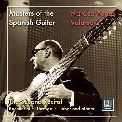 Narciso Yepes/Cuarteto Clásico de Radio Nacional de Madrid Masters of the Spanish Guitar: Narciso Yepes – The Second Recital (2019 Remaster)