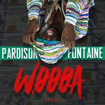 Pardison Fontaine WOOOA