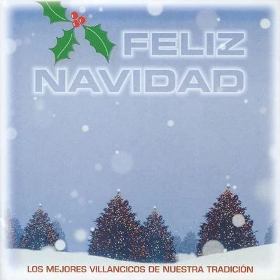 Coro de la Comunidad de Madrid/Orquesta de la Comunidad de Madrid Feliz Navidad (Los Mejores Villancicos de Nuestra Tradición)