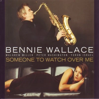 Bennie Wallace Someone to Watch over Me