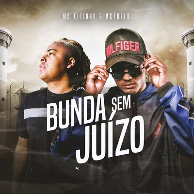 Mc Kitinho Bunda Sem Juízo