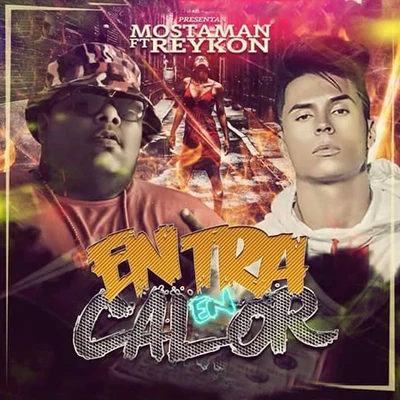 Mosta Man/Reykon Ella Entra en Calor