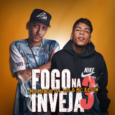 Mc Menor da Vg/Mc Kevin Fogo Na Inveja 3