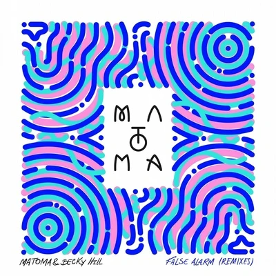 Matoma/Becky Hill False Alarm (Remixes)