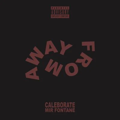 Mir Fontane/Caleborate Away From