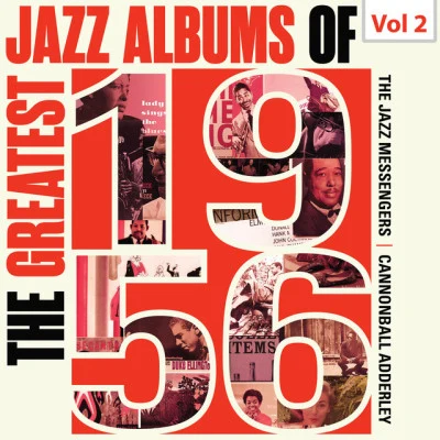 The Jazz Messengers/Cannonball Adderley The Greatest Jazz Albums of 1956, Vol. 2