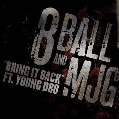 8Ball &amp; MJG Bring It Back Feat. Young Dro