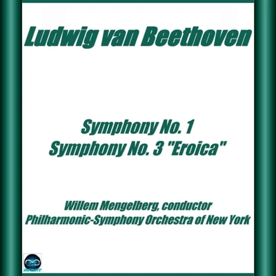 Willem Mengelberg/Philharmonic-Symphony Orchestra Of New York Beethoven: Symphony No. 1 e No. 3 Eroica