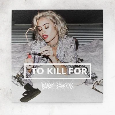 Bobby Brackins To Kill For