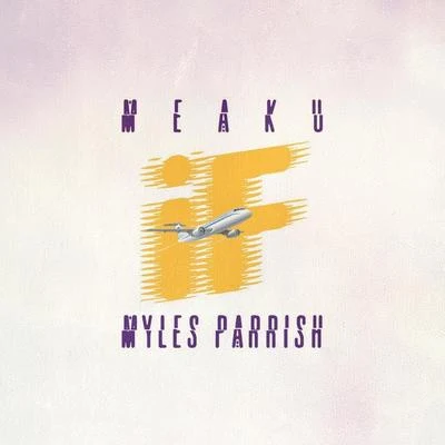 Meaku/Myles Parrish If