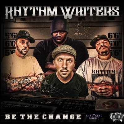 Rhythm Writers/King Magnetic Be the Change