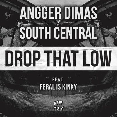 Angger Dimas/South Central Drop That Low (feat. Feral is Kinky)