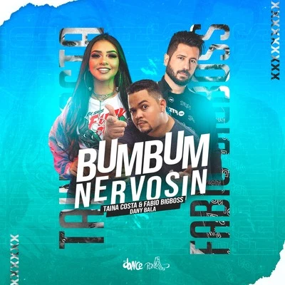 Dany bala/Taina Costa/Los Pantchos/Fabio Big Boss Bumbum Nervosin