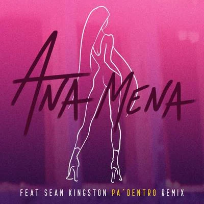 Ana Mena/Sean Kingston Pa Dentro (Merca Bae Remix)