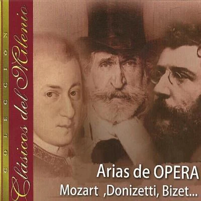 Wolfgang Amadeus Mozart Clásicos del Milenio, Arias de Opera, Mozart, Donizetti, Bizet...