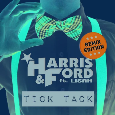 Harris &amp; Ford Tick Tack (Remix Edition)