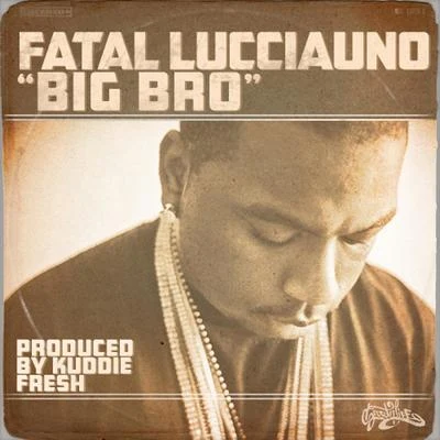 Fatal Lucciauno Big Bro